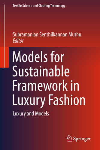 Models for Sustainable Framework in Luxury Fashion: Luxury and Models (Textile Science and Clothing Technology) book cover by 