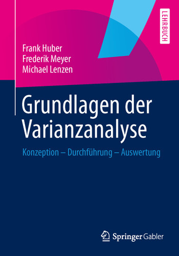 Grundlagen der Varianzanalyse: Konzeption - Durchführung - Auswertung book cover by Frank Huber, Frederik Meyer, Michael Lenzen
