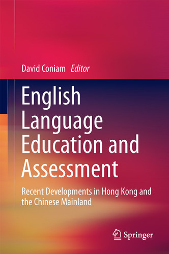 English Language Education and Assessment: Recent Developments in Hong Kong and the Chinese Mainland book cover by 