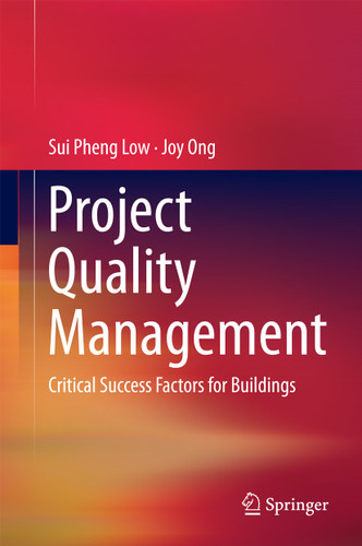 Project Quality Management: Critical Success Factors for Buildings book cover by Sui Pheng Low, Joy Ong