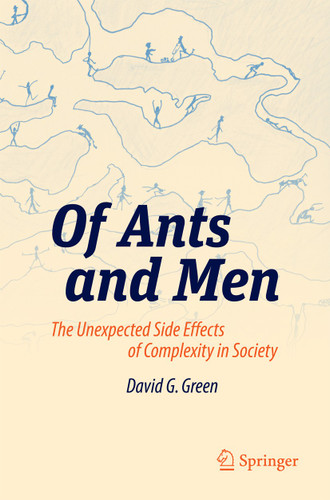 Of Ants and Men: The Unexpected Side Effects of Complexity in Society book cover by David G. Green