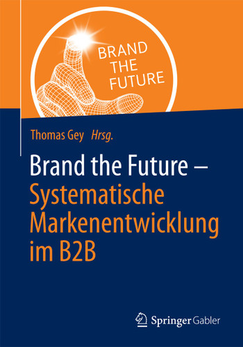 Brand the Future: Systematische Markenentwicklung im B2B book cover by 