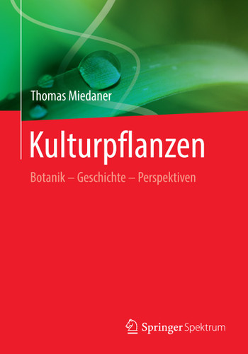Kulturpflanzen: Botanik - Geschichte - Perspektiven book cover by Thomas Miedaner