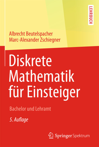 Diskrete Mathematik für Einsteiger: Bachelor und Lehramt book cover by Albrecht Beutelspacher, Marc-Alexander Zschiegner