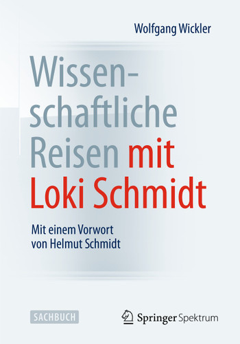 Wissenschaftliche Reisen mit Loki Schmidt: Mit einem Vorwort von Helmut Schmidt book cover by Wolfgang Wickler