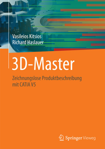 3D-Master: Zeichnungslose Produktbeschreibung mit CATIA V5 book cover by Vasileios Kitsios, Richard Haslauer