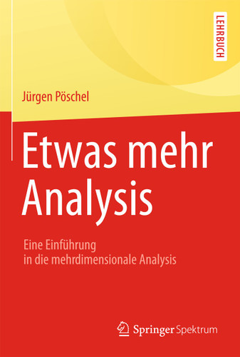 Etwas mehr Analysis: Eine Einführung in die mehrdimensionale Analysis book cover by Jürgen Pöschel