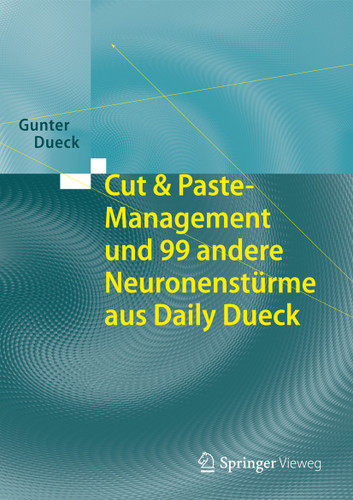 Cut & Paste-Management und 99 andere Neuronenstürme aus Daily Dueck book cover by Gunter Dueck
