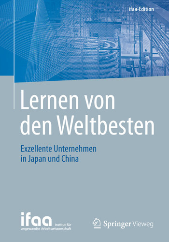 Lernen von den Weltbesten: Exzellente Unternehmen in Japan und China (ifaa-Edition) book cover by 