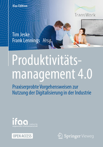 Produktivitätsmanagement 4.0: Praxiserprobte Vorgehensweisen zur Nutzung der Digitalisierung in der Industrie (ifaa-Edition) book cover by 