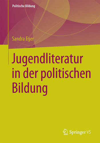 Jugendliteratur in der politischen Bildung (Politische Bildung) book cover by Sandra Eger