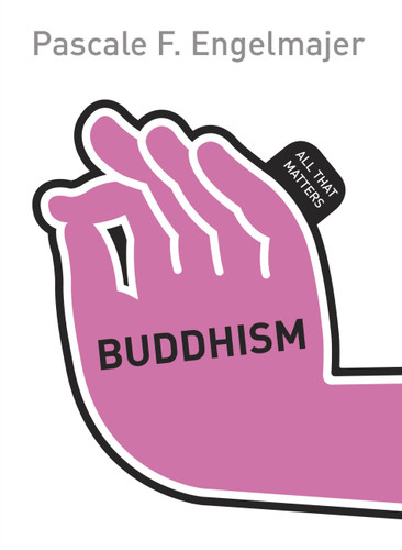 Buddhism: All That Matters book cover by Pascale Engelmajer