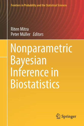 Nonparametric Bayesian Inference in Biostatistics (Frontiers in Probability and the Statistical Sciences) book cover by 