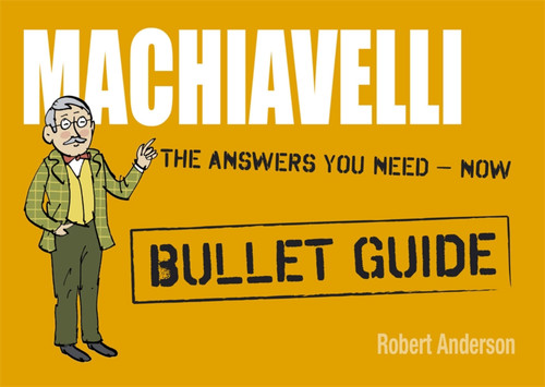 Machiavelli: Bullet Guides book cover by Robert Anderson