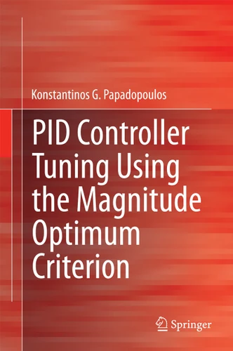 PID Controller Tuning Using the Magnitude Optimum Criterion book cover by Konstantinos G. Papadopoulos