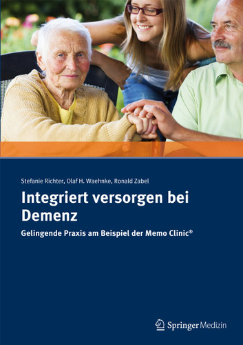 Integriert versorgen bei Demenz: Gelingende Praxis am Beispiel der Memo Clinic ® book cover by Stefanie Richter, Olaf H. Waehnke, Ronald R. Zabel