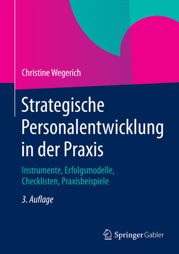 Strategische Personalentwicklung in der Praxis: Instrumente, Erfolgsmodelle, Checklisten, Praxisbeispiele book cover by Christine Wegerich