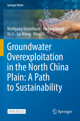 Groundwater overexploitation in the North China Plain: A path to sustainability (Springer Water) book cover by Wolfgang Kinzelbach, Haijing Wang, Yu Li, Lu Wang, Ning Li