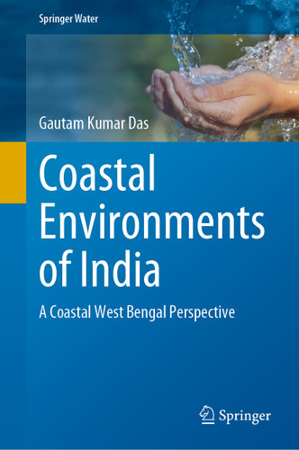 Coastal Environments of India: A Coastal West Bengal Perspective (Springer Water) book cover by Gautam Kumar Das