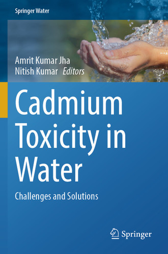 Cadmium Toxicity in Water: Challenges and Solutions (Springer Water) book cover by 