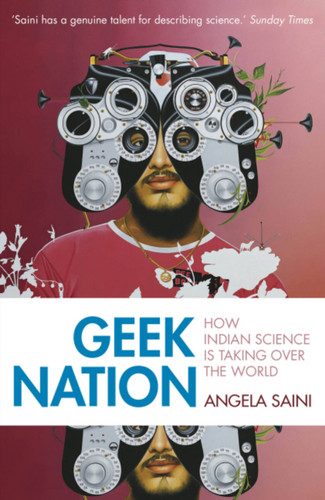 Geek Nation: How Indian Science is Taking Over the World book cover by Angela Saini