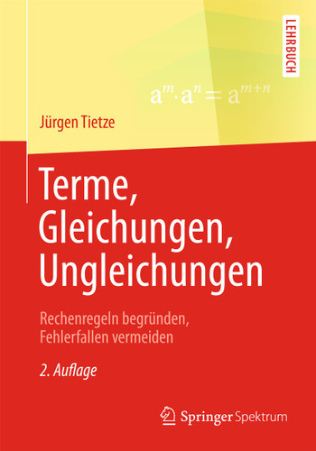 Terme, Gleichungen, Ungleichungen: Rechenregeln begründen, Fehlerfallen vermeiden book cover by Jürgen Tietze