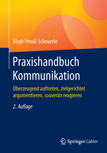 Praxishandbuch Kommunikation: Überzeugend auftreten, zielgerichtet argumentieren, souverän reagieren book cover by Birgit Preuß-Scheuerle