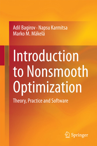 Introduction to Nonsmooth Optimization: Theory, Practice and Software book cover by Adil Bagirov, Napsu Karmitsa, Marko M. Mäkelä