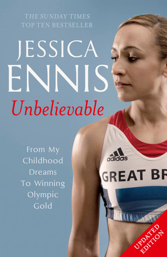 Jessica Ennis: Unbelievable: From my Childhood Dreams to Winning Olympic Gold book cover by Jessica Ennis