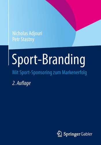 Sport-Branding: Mit Sport-Sponsoring zum Markenerfolg book cover by Nicholas Adjouri, Petr Stastny
