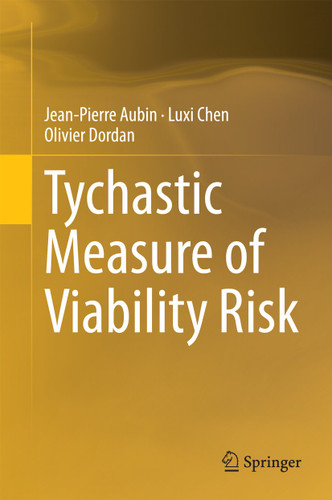 Tychastic Measure of Viability Risk book cover by Jean-Pierre Aubin, Luxi Chen, Olivier Dordan