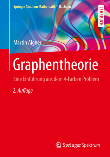 Graphentheorie: Eine Einführung aus dem 4-Farben Problem (Springer Studium Mathematik - Bachelor) book cover by Martin Aigner