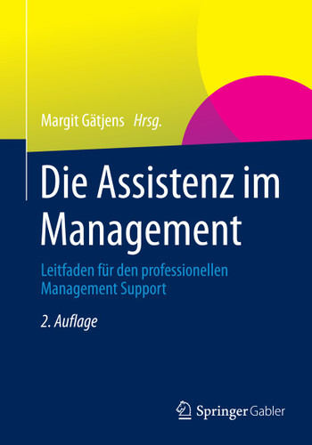Die Assistenz im Management: Leitfaden für den professionellen Management Support book cover by 