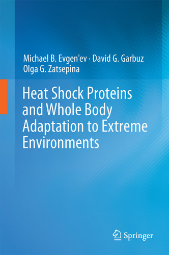 Heat Shock Proteins and Whole Body Adaptation to Extreme Environments book cover by Michael B. Evgen'ev, David G. Garbuz, Olga G. Zatsepina