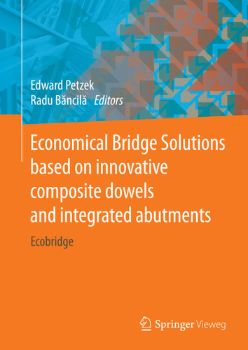 Economical Bridge Solutions based on innovative composite dowels and integrated abutments: Ecobridge book cover by 