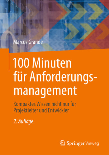 100 Minuten für Anforderungsmanagement: Kompaktes Wissen nicht nur für Projektleiter und Entwickler book cover by Marcus Grande