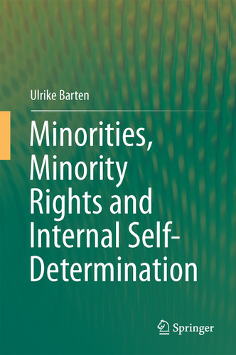 Minorities, Minority Rights and Internal Self-Determination book cover by Ulrike Barten