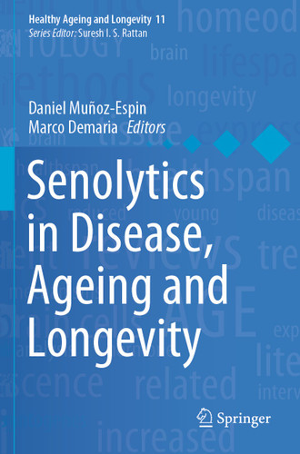 Senolytics in Disease, Ageing and Longevity (Healthy Ageing and Longevity #11) book cover by 