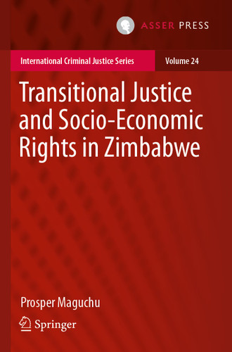 Transitional Justice and Socio-Economic Rights in Zimbabwe (International Criminal Justice Series #24) book cover by Prosper Maguchu