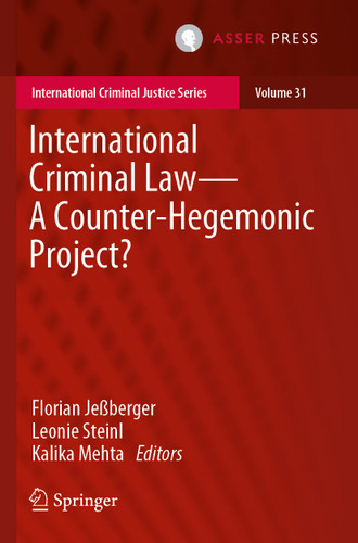 International Criminal Law—A Counter-Hegemonic Project? (International Criminal Justice Series #31) book cover by 