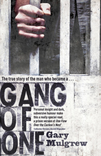 Gang of One: How I Survived Extradition and Life in a Texas Prison book cover by Gary Mulgrew