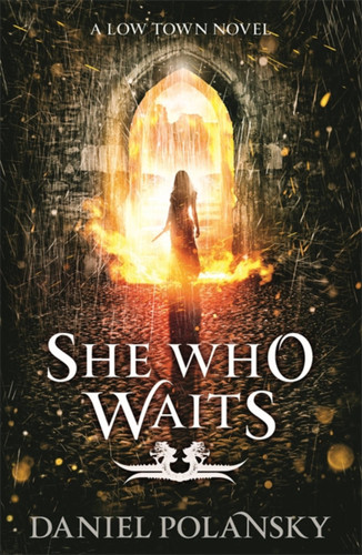 She Who Waits: Low Town 3 book cover by Daniel Polansky