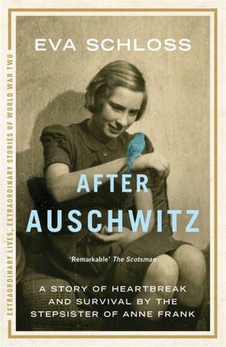 After Auschwitz: A story of heartbreak and survival by the stepsister of Anne Frank book cover by Eva Schloss