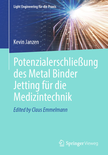 Potenzialerschließung des Metal Binder Jetting für die Medizintechnik (Light Engineering für die Praxis) book cover by Kevin Janzen