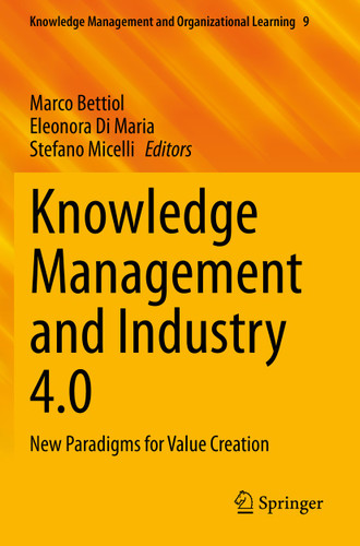 Knowledge Management and Industry 4.0: New Paradigms for Value Creation (Knowledge Management and Organizational Learning #9) book cover by 