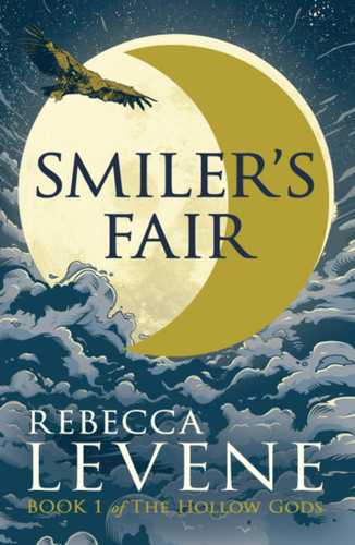 Smiler's Fair: Book I of The Hollow Gods book cover by Rebecca Levene