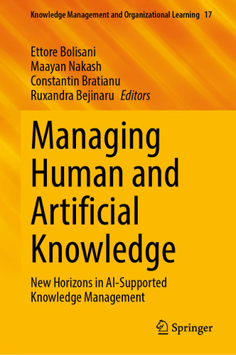 Managing Human and Artificial Knowledge: New Horizons in AI-Supported Knowledge Management (Knowledge Management and Organizational Learning #17) book cover by 