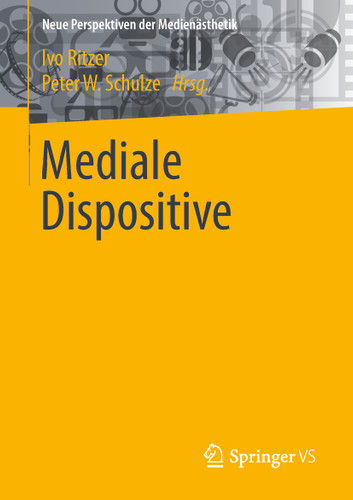 Mediale Dispositive (Neue Perspektiven der Medienästhetik) book cover by 