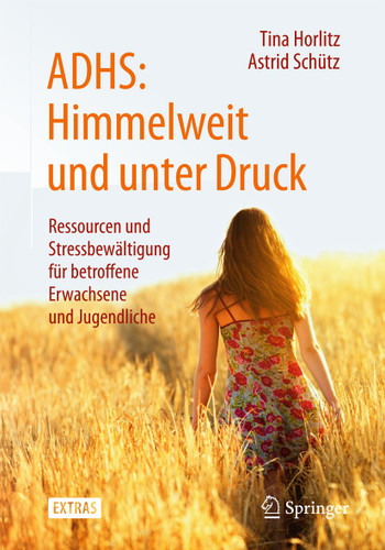 ADHS: Himmelweit und unter Druck: Ressourcen und Stressbewältigung für betroffene Erwachsene und Jugendliche book cover by Tina Horlitz, Astrid Schütz