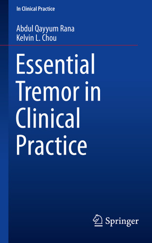 Essential Tremor in Clinical Practice (In Clinical Practice) book cover by Abdul Qayyum Rana, Kelvin L. Chou